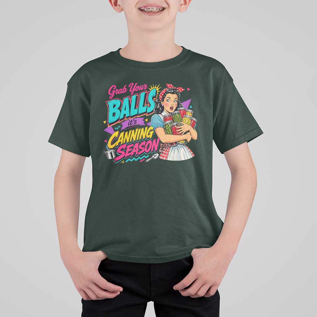 Grab Your Balls Its Canning Season Funny Food Preservation T Shirt For Kid Retro Pop Art Graphic