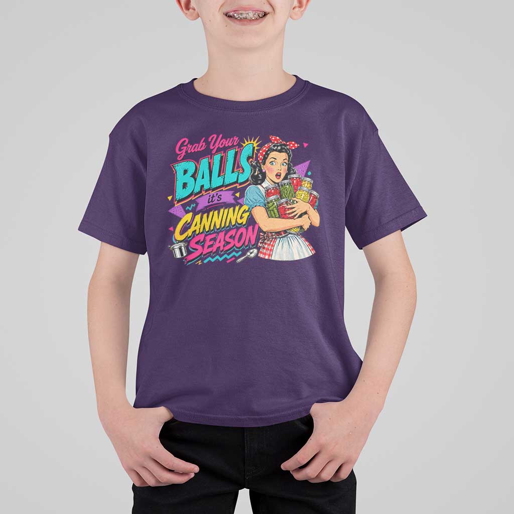 Grab Your Balls Its Canning Season Funny Food Preservation T Shirt For Kid Retro Pop Art Graphic