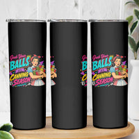 Grab Your Balls Its Canning Season Funny Food Preservation Skinny Tumbler Retro Pop Art Graphic