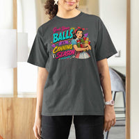 Grab Your Balls Its Canning Season Funny Food Preservation T Shirt For Women Retro Pop Art Graphic