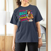 Grab Your Balls Its Canning Season Funny Food Preservation T Shirt For Women Retro Pop Art Graphic