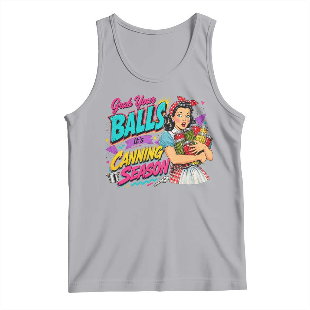 Grab Your Balls Its Canning Season Funny Food Preservation Tank Top Retro Pop Art Graphic
