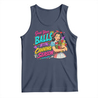 Grab Your Balls Its Canning Season Funny Food Preservation Tank Top Retro Pop Art Graphic