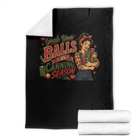 Grab Your Balls Its Canning Season Funny Food Preservation Throw Blanket Vintage Retro Country Girl Graphic