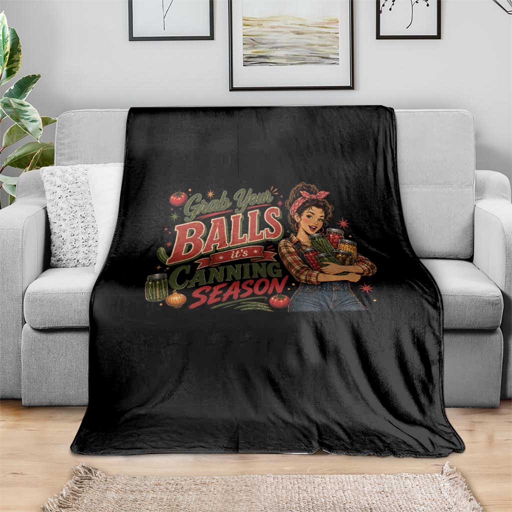Grab Your Balls Its Canning Season Funny Food Preservation Throw Blanket Vintage Retro Country Girl Graphic