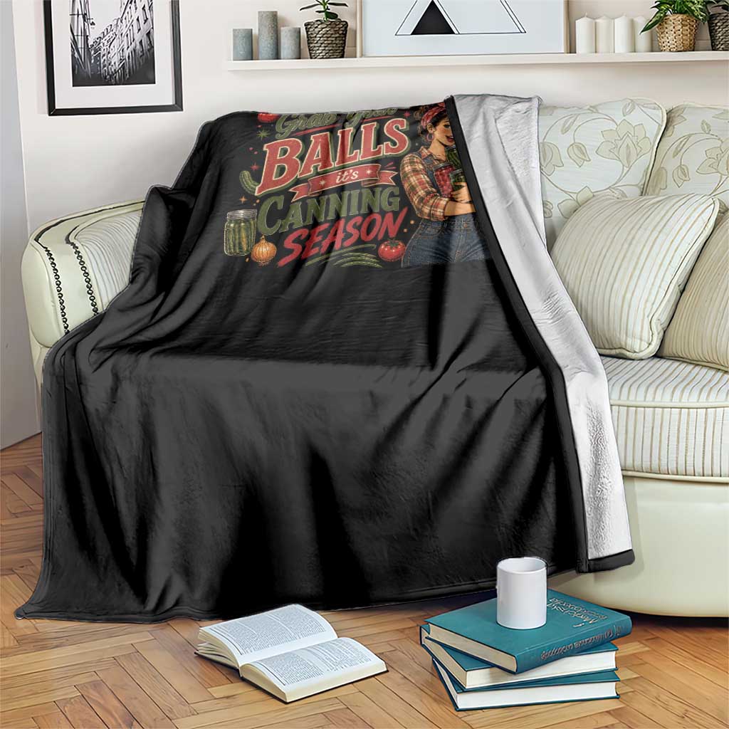 Grab Your Balls Its Canning Season Funny Food Preservation Throw Blanket Vintage Retro Country Girl Graphic