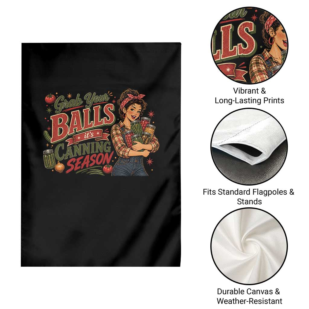 Grab Your Balls Its Canning Season Funny Food Preservation Garden Flag Vintage Retro Country Girl Graphic