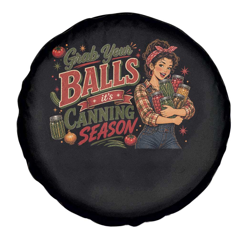 Grab Your Balls Its Canning Season Funny Food Preservation Spare Tire Cover Vintage Retro Country Girl Graphic