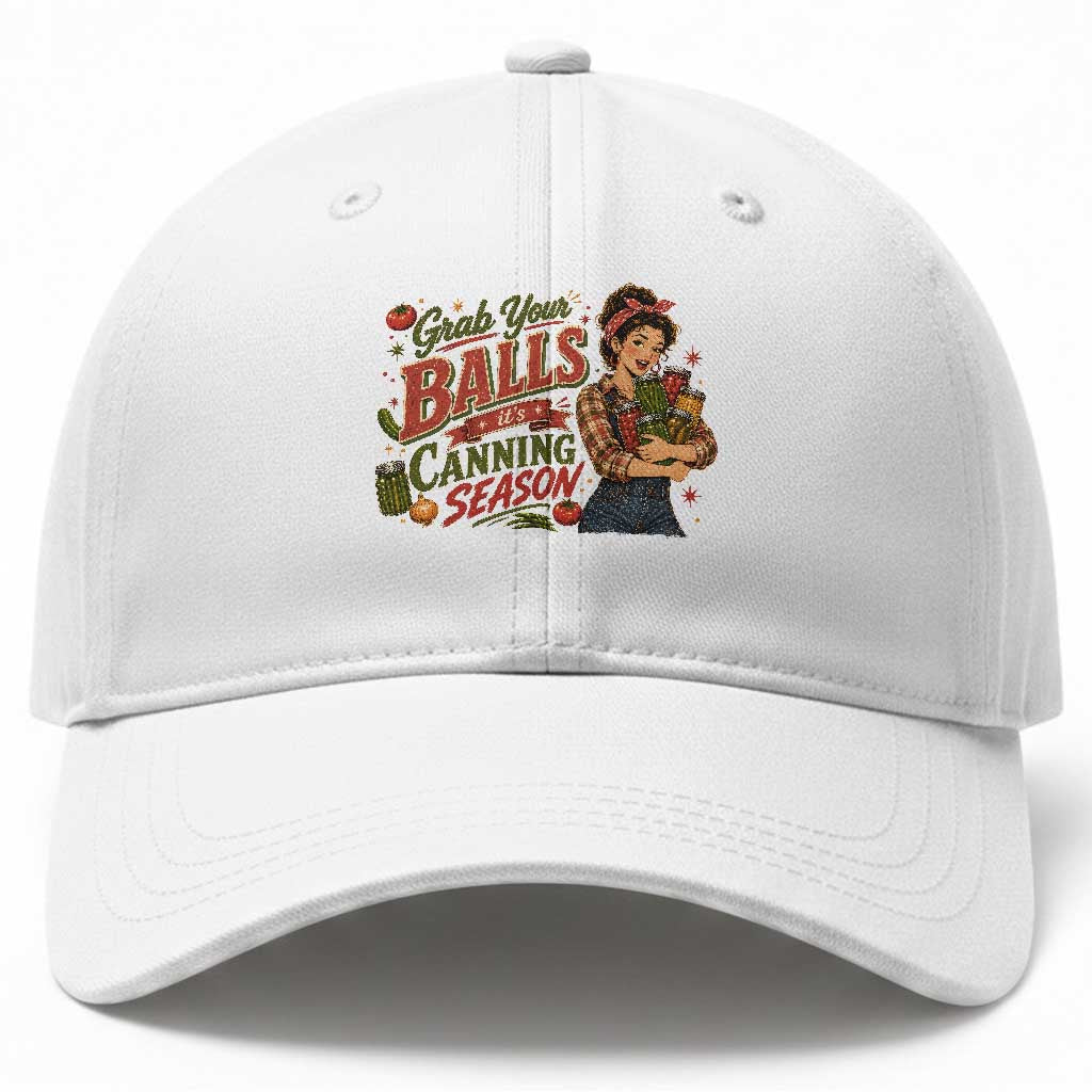Grab Your Balls Its Canning Season Funny Food Preservation Baseball Cap Vintage Retro Country Girl Graphic