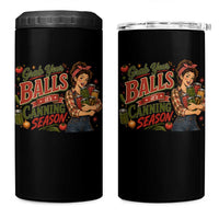 Grab Your Balls Its Canning Season Funny Food Preservation 4 in 1 Can Cooler Tumbler Vintage Retro Country Girl Graphic