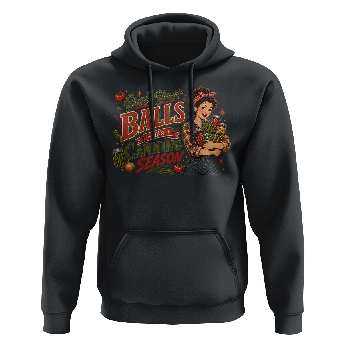 Grab Your Balls Its Canning Season Funny Food Preservation Hoodie Vintage Retro Country Girl Graphic
