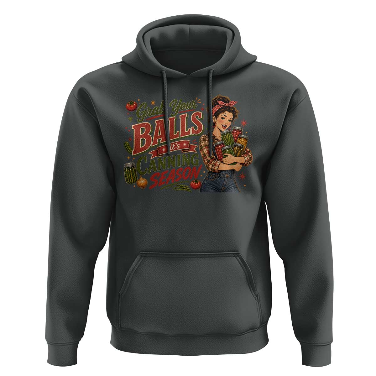 Grab Your Balls Its Canning Season Funny Food Preservation Hoodie Vintage Retro Country Girl Graphic
