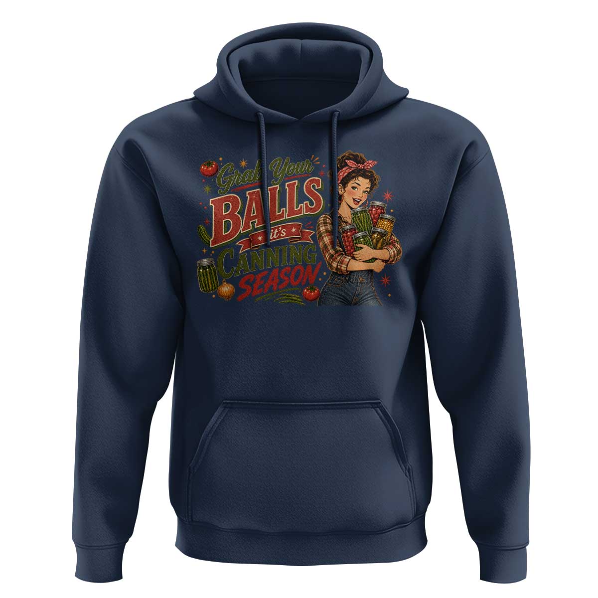 Grab Your Balls Its Canning Season Funny Food Preservation Hoodie Vintage Retro Country Girl Graphic