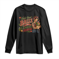 Grab Your Balls Its Canning Season Funny Food Preservation Long Sleeve Shirt Vintage Retro Country Girl Graphic