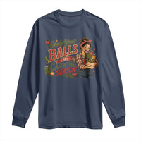 Grab Your Balls Its Canning Season Funny Food Preservation Long Sleeve Shirt Vintage Retro Country Girl Graphic