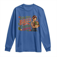 Grab Your Balls Its Canning Season Funny Food Preservation Long Sleeve Shirt Vintage Retro Country Girl Graphic