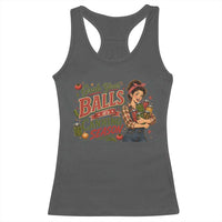 Grab Your Balls Its Canning Season Funny Food Preservation Racerback Tank Top Vintage Retro Country Girl Graphic