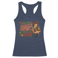 Grab Your Balls Its Canning Season Funny Food Preservation Racerback Tank Top Vintage Retro Country Girl Graphic