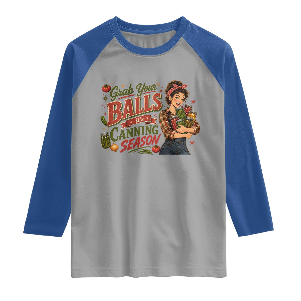 Grab Your Balls Its Canning Season Funny Food Preservation Raglan Shirt Vintage Retro Country Girl Graphic