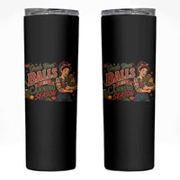 Grab Your Balls Its Canning Season Funny Food Preservation Skinny Tumbler Vintage Retro Country Girl Graphic