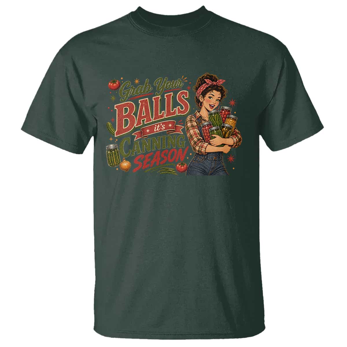Grab Your Balls Its Canning Season Funny Food Preservation T Shirt Vintage Retro Country Girl Graphic