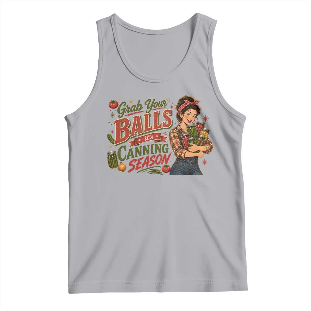 Grab Your Balls Its Canning Season Funny Food Preservation Tank Top Vintage Retro Country Girl Graphic