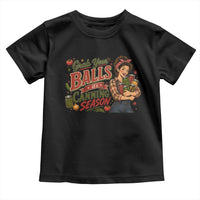 Grab Your Balls Its Canning Season Funny Food Preservation Toddler T Shirt Vintage Retro Country Girl Graphic