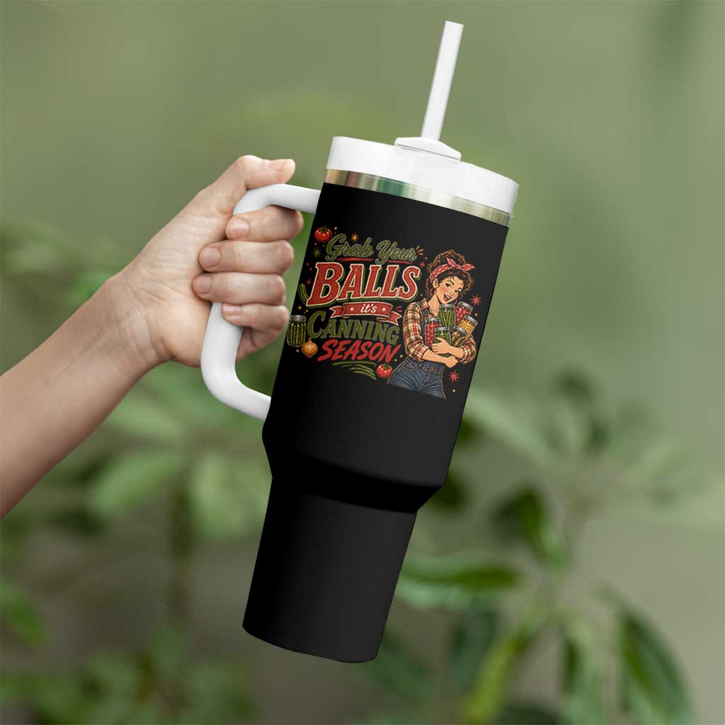 Grab Your Balls Its Canning Season Funny Food Preservation Tumbler With Handle Vintage Retro Country Girl Graphic