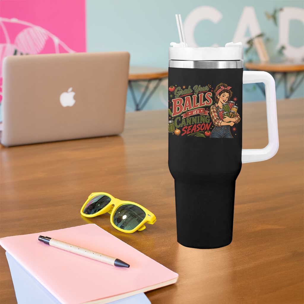 Grab Your Balls Its Canning Season Funny Food Preservation Tumbler With Handle Vintage Retro Country Girl Graphic