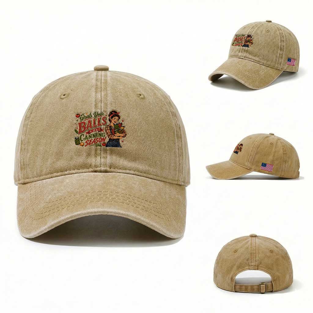Grab Your Balls Its Canning Season Funny Food Preservation Washed Cotton Baseball Cap Vintage Retro Country Girl Graphic