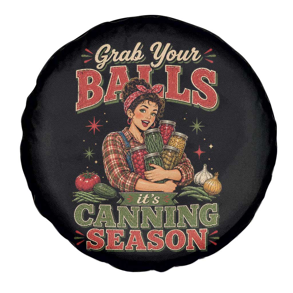 Grab Your Balls Its Canning Season Funny Food Preservation Spare Tire Cover