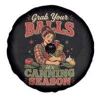 Grab Your Balls Its Canning Season Funny Food Preservation Spare Tire Cover