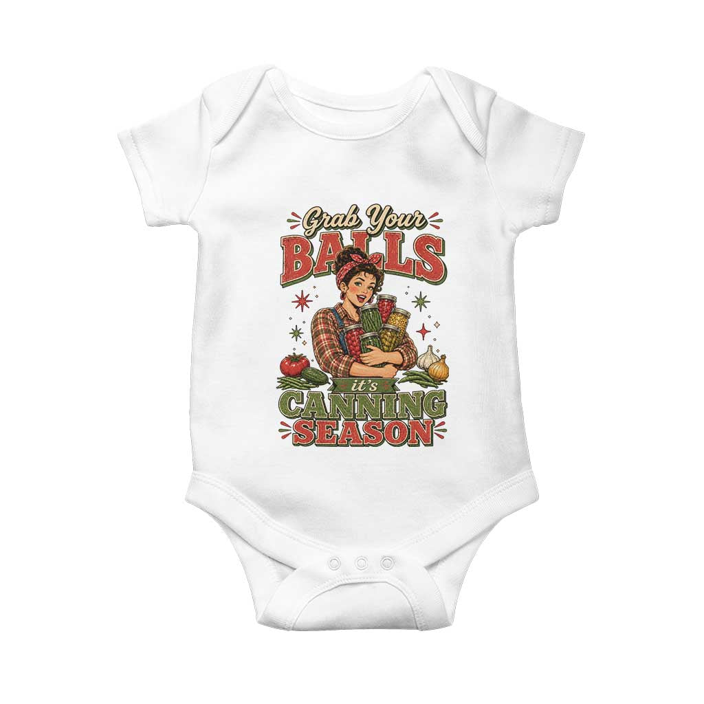 Grab Your Balls Its Canning Season Funny Food Preservation Baby Onesie