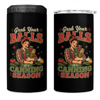 Grab Your Balls Its Canning Season Funny Food Preservation 4 in 1 Can Cooler Tumbler