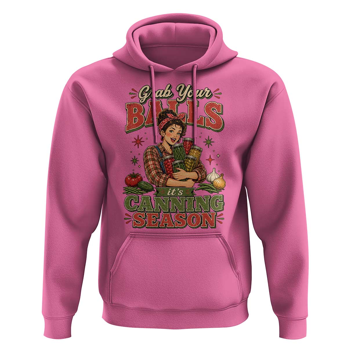 Grab Your Balls Its Canning Season Funny Food Preservation Hoodie