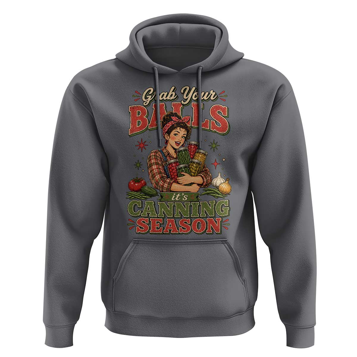 Grab Your Balls Its Canning Season Funny Food Preservation Hoodie