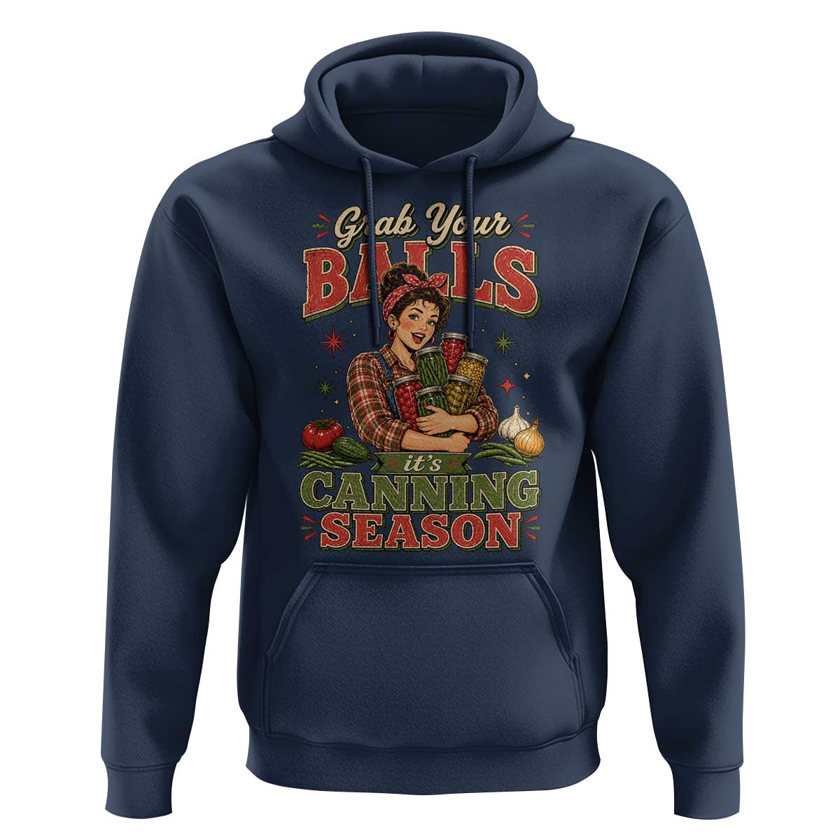 Grab Your Balls Its Canning Season Funny Food Preservation Hoodie