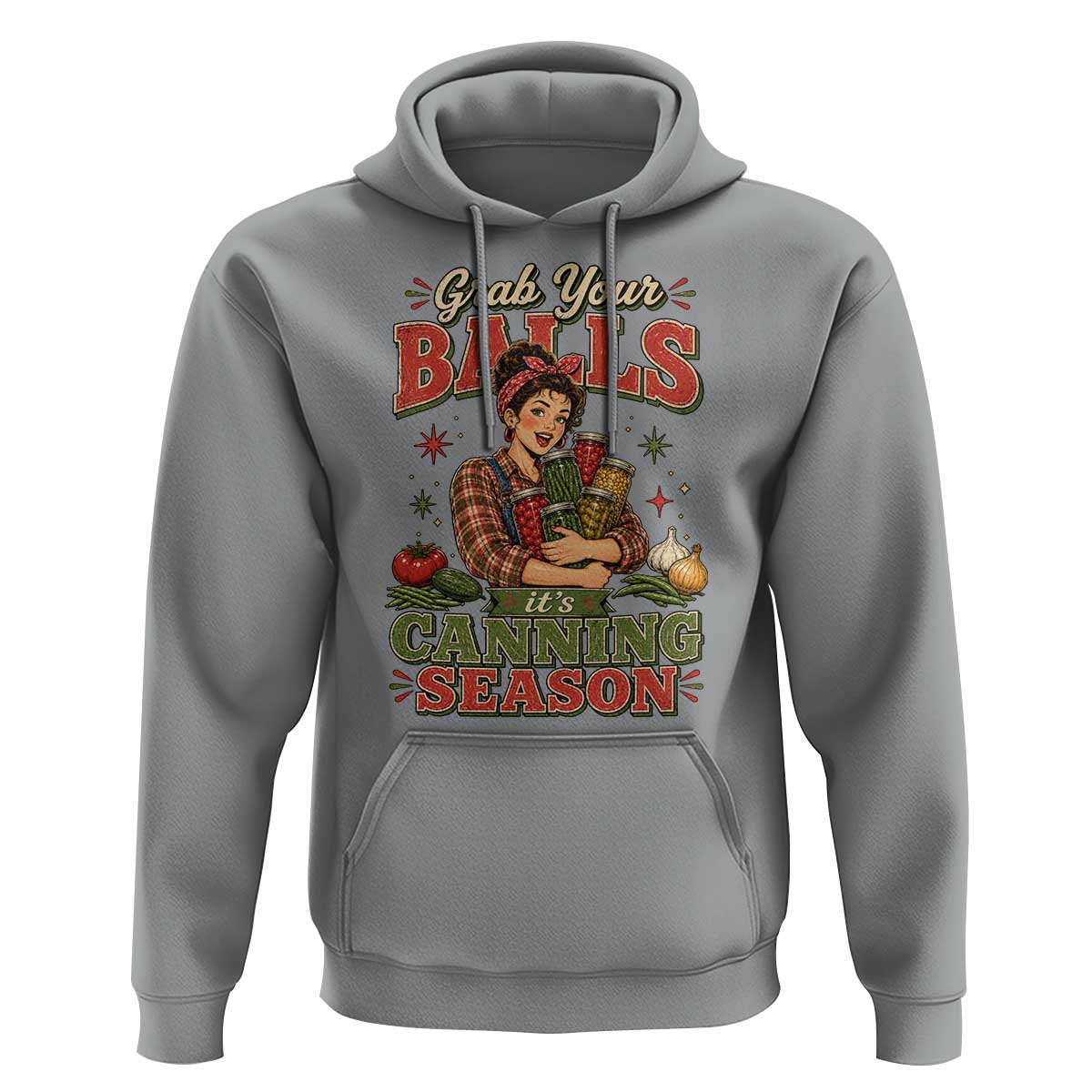 Grab Your Balls Its Canning Season Funny Food Preservation Hoodie