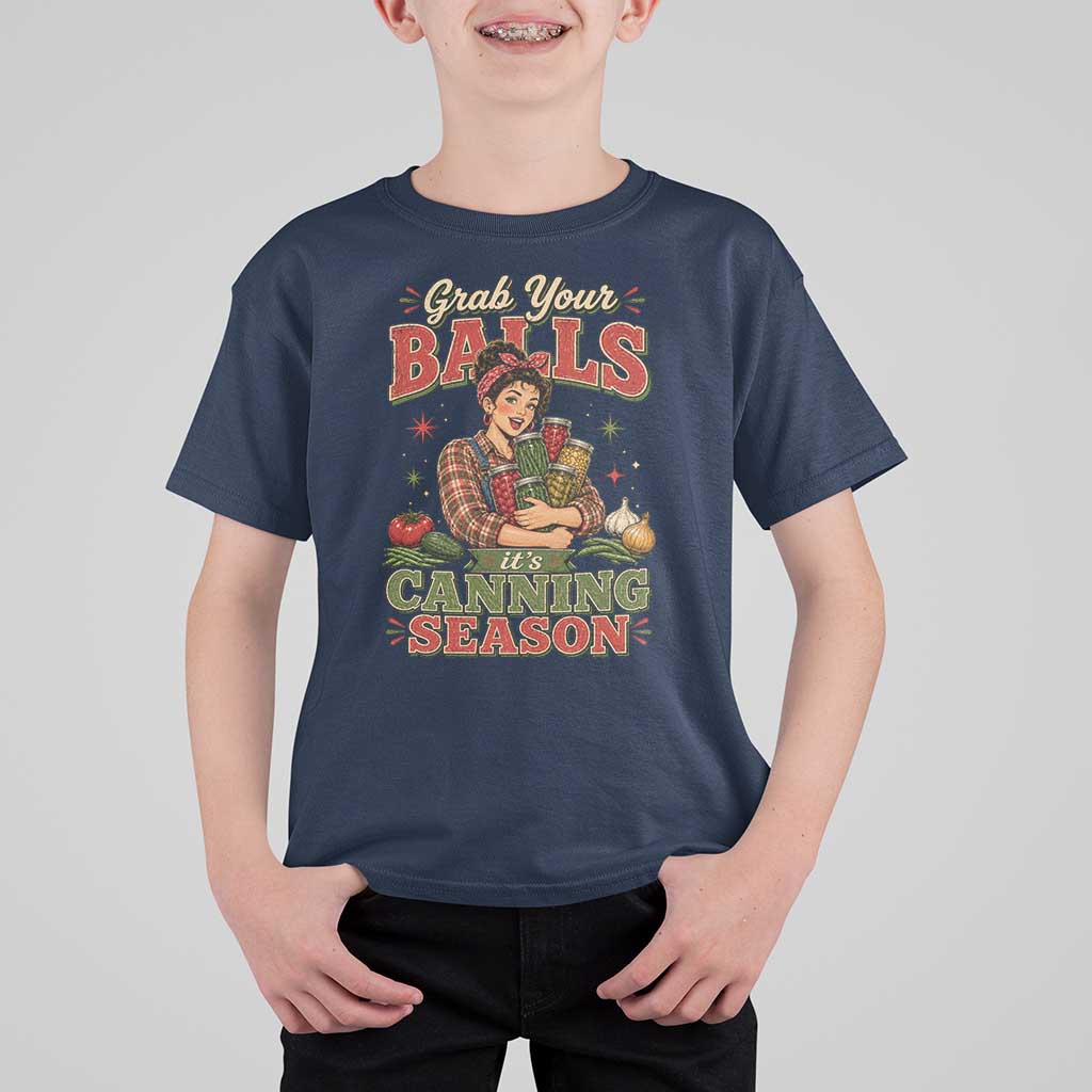 Grab Your Balls Its Canning Season Funny Food Preservation T Shirt For Kid