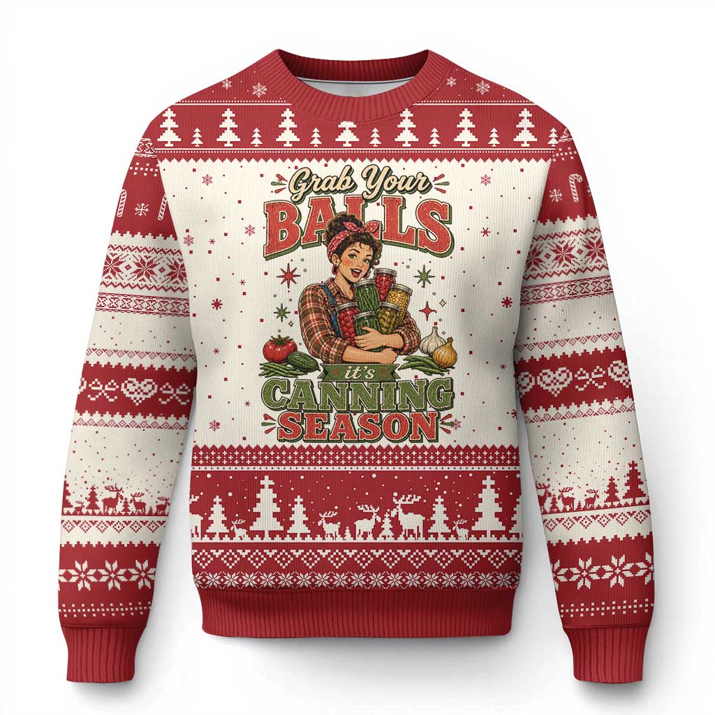 Grab Your Balls Its Canning Season Funny Food Preservation Ugly Christmas Sweater
