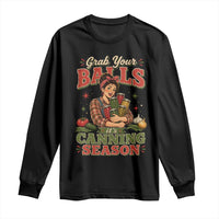 Grab Your Balls Its Canning Season Funny Food Preservation Long Sleeve Shirt
