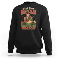 Grab Your Balls Its Canning Season Funny Food Preservation Sweatshirt