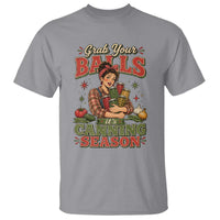 Grab Your Balls Its Canning Season Funny Food Preservation T Shirt