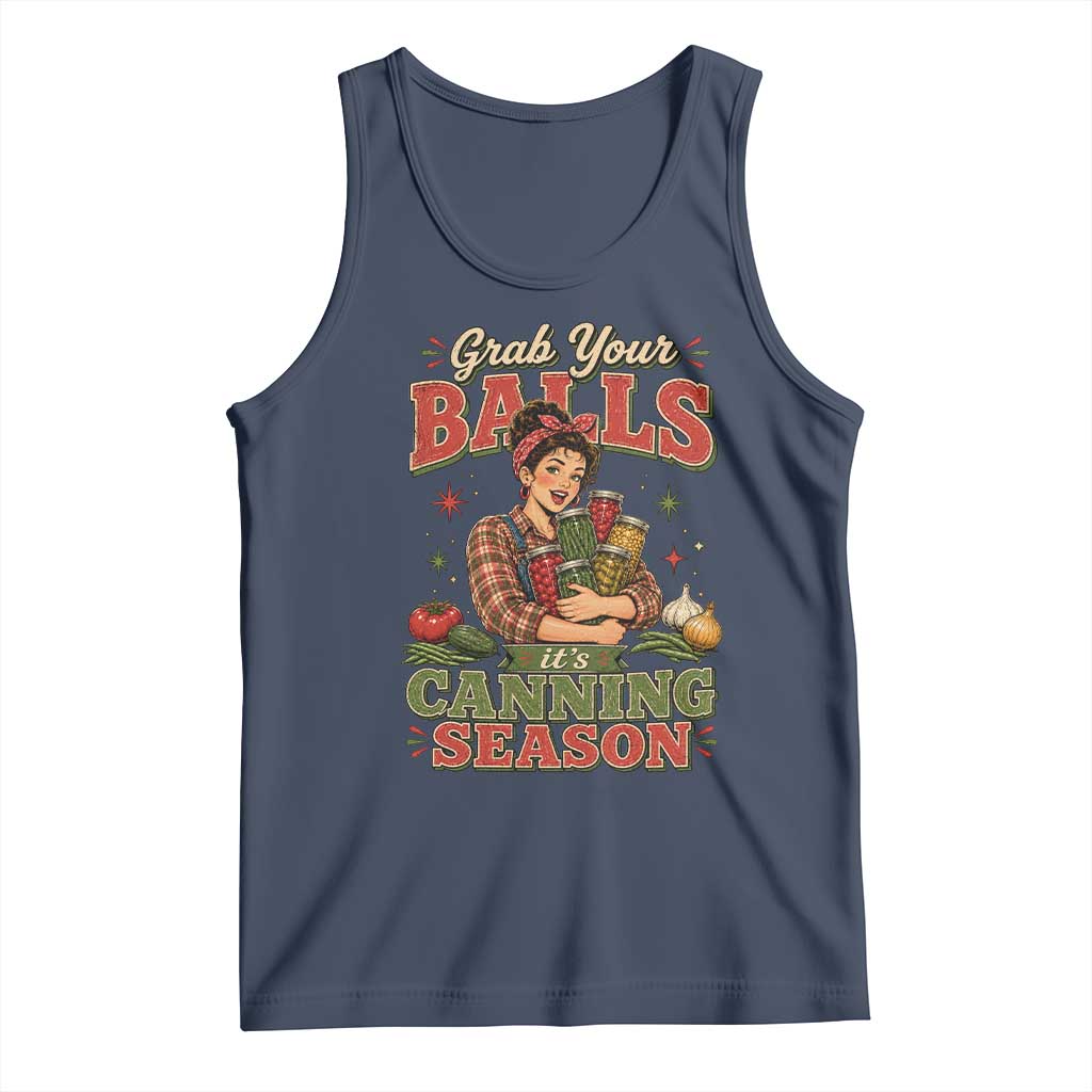 Grab Your Balls Its Canning Season Funny Food Preservation Tank Top