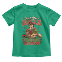 Grab Your Balls Its Canning Season Funny Food Preservation Toddler T Shirt