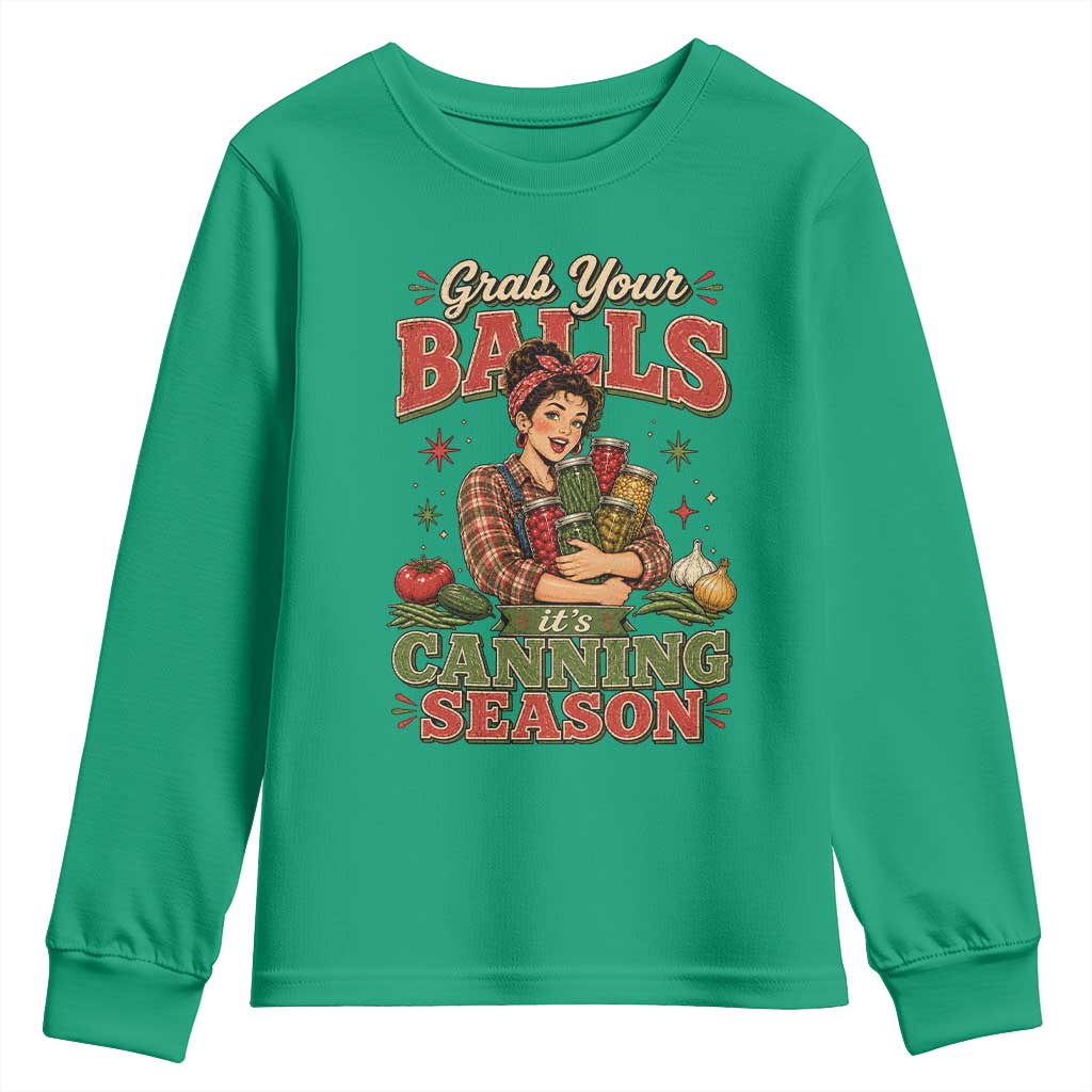 Grab Your Balls Its Canning Season Funny Food Preservation Youth Sweatshirt