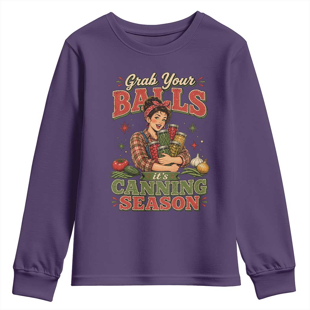 Grab Your Balls Its Canning Season Funny Food Preservation Youth Sweatshirt