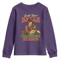 Grab Your Balls Its Canning Season Funny Food Preservation Youth Sweatshirt
