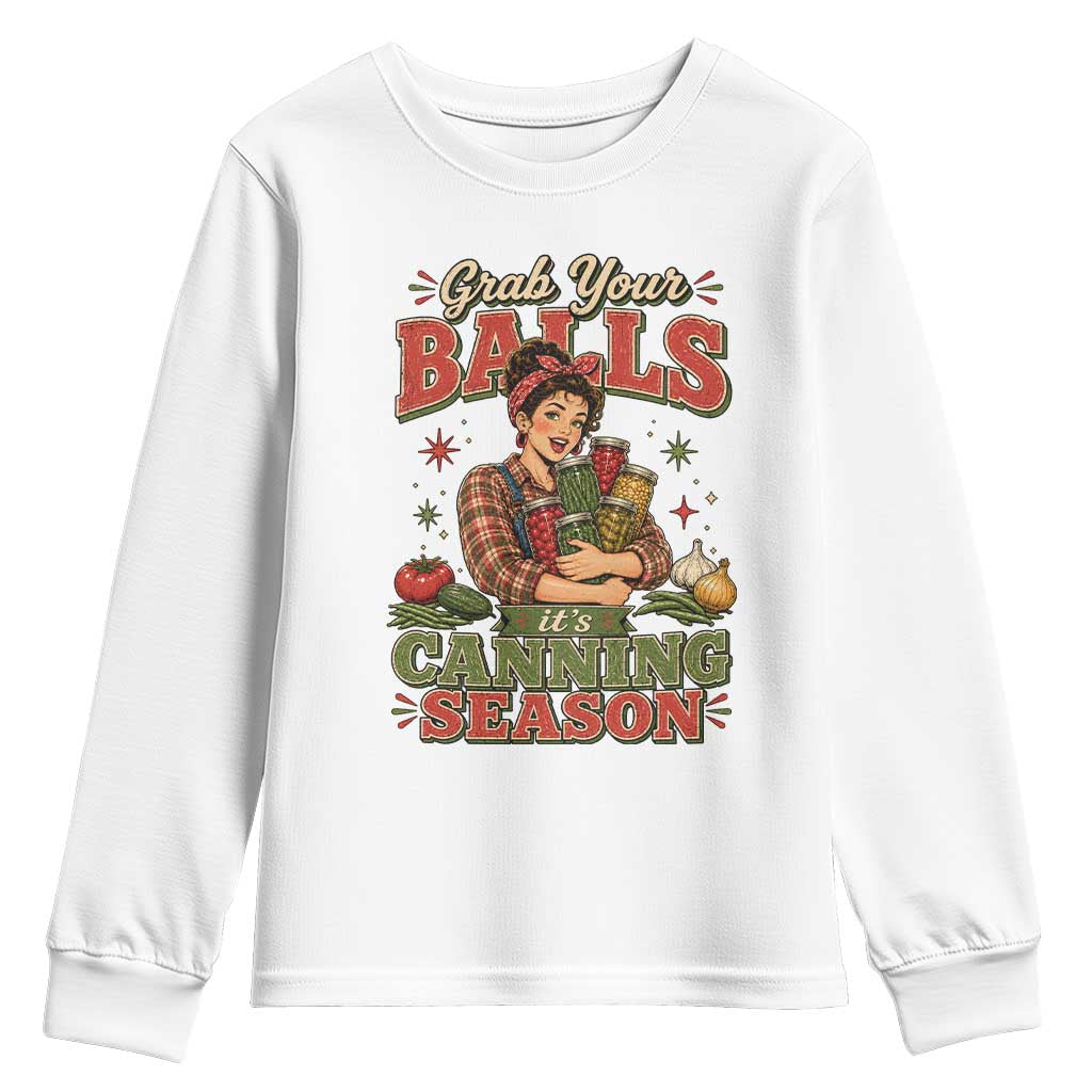 Grab Your Balls Its Canning Season Funny Food Preservation Youth Sweatshirt