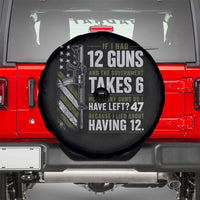 If I Had 12 Guns and The Government Math Second Amendment Spare Tire Cover